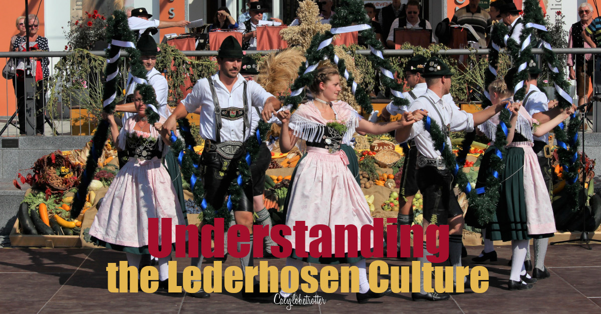 Understanding The Lederhosen Culture California Globetrotter