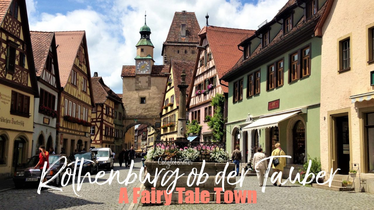 The Fairy Tale Town of Rothenburg ob der Tauber – California ...