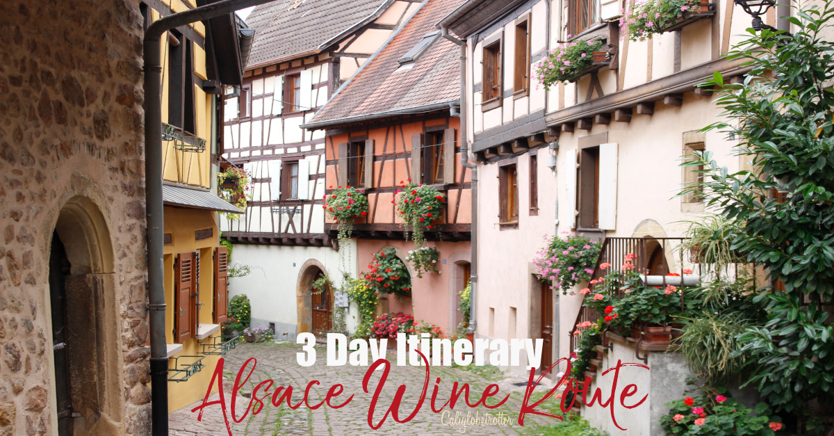3 Day Alsace Wine Route Itinerary | 11 fairytale Villages in Alsace | Alsace Fairy Tale Villages | The Best Towns to Visit in Alsace | Best Towns on the Alsace Wine Route | Alsacec Wine Route Villages | Alsace Weekend Itinerary | Alsace Road Trip | French Fairy Tale Towns | Fairy tale Towns in France | Visit France | Visit Alsace | #Alsace #AlsaceWineRoute #France - California Globetrotter